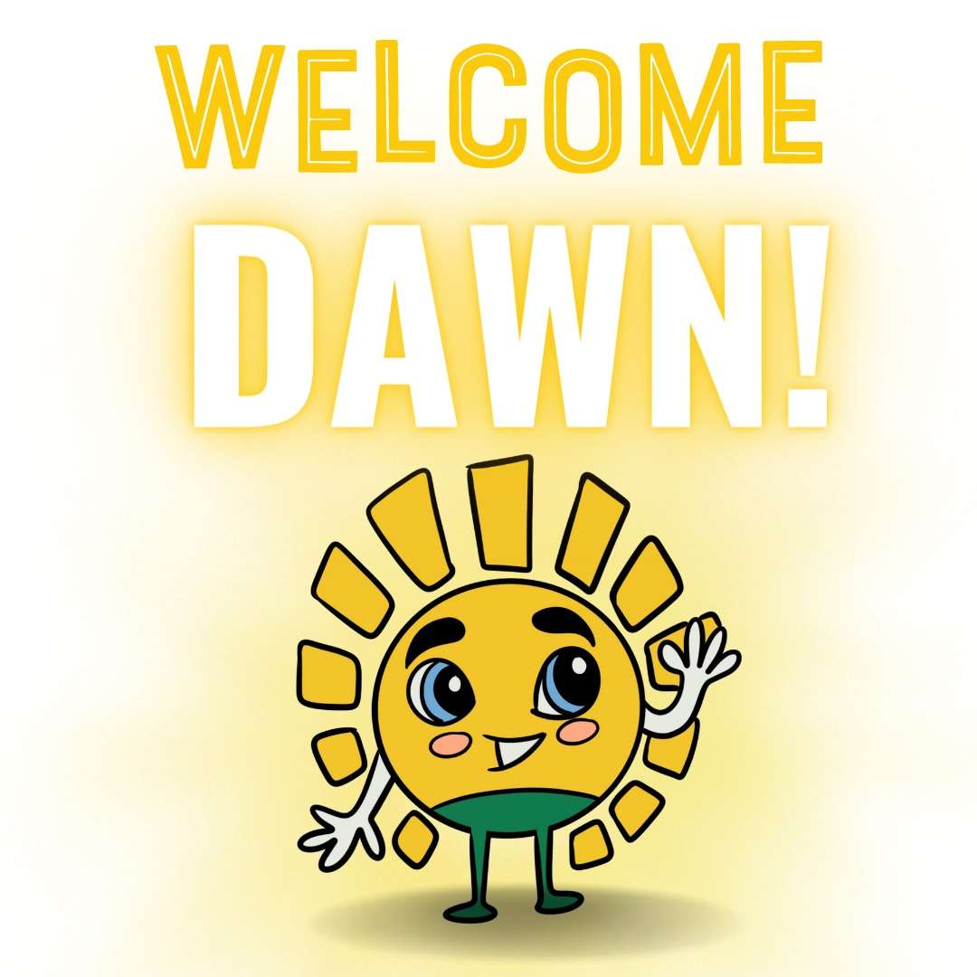 Welcome Dawn!